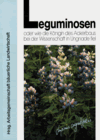 Band III - Leguminosen oder wie die Königin des Ackerbaus in Ungnade fiel